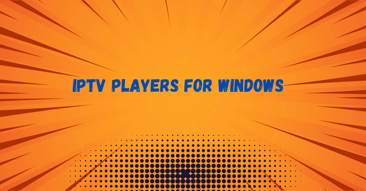 IPTV Players for Windows