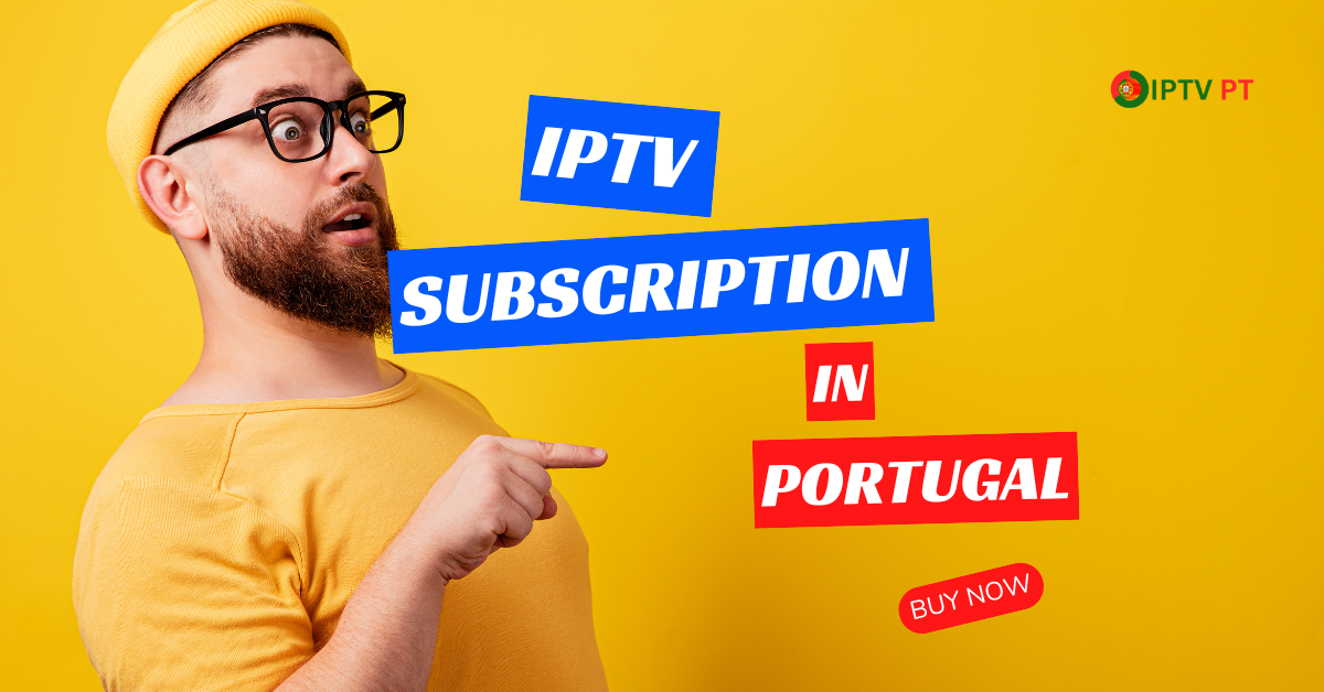 IPTV Subscription in Portugal